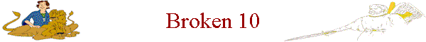 Broken 10