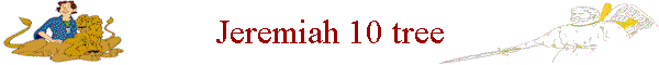 Jeremiah 10 tree