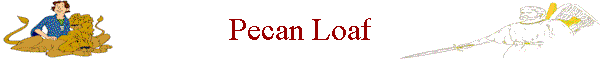Pecan Loaf